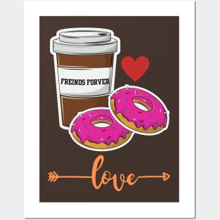 coffee and donuts freinds forver Posters and Art